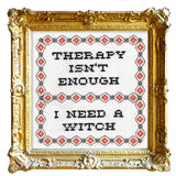 Therapy Isn't Enough | Cross Stitch Kit