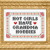 Hot Girls Have Grandma Hobbies | Cross Stitch Kit